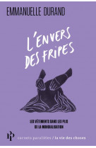 L-ENVERS DES FRIPES - LES VETEMENTS DANS LES PLIS DE LA MONDIALISATION