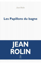 LES PAPILLONS DU BAGNE