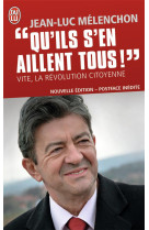 QU'ILS S'EN AILLENT TOUS ! VITE, LA REVOLUTION CITOYENNE