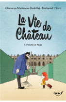 LA VIE DE CHATEAU - TOME 1 - VIOLETTE ET REGIS