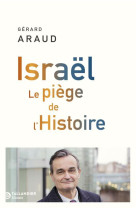 ISRAEL - LE PIEGE DE L-HISTOIRE