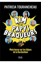 KIM ET LES PAPYS BRAQUEURS - MAIN BASSE SUR LES BIJOUX DE LA KARDASHIAN