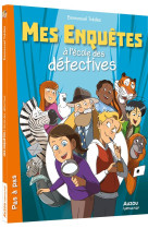 MES ENQUETES A L-ECOLE DES DETECTIVES -TOME 1