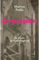 LE CYCLE DE GORMENGHAST - T02 - GORMENGHAST - VOL02 - LE CYCLE DE GORMENGHAST