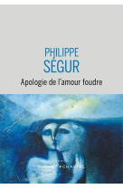 APOLOGIE DE L-AMOUR FOUDRE