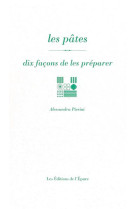 LES PATES, DIX FACONS DE LES PREPARER - ILLUSTRATIONS, NOIR ET BLANC