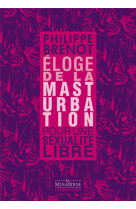 ELOGE DE LA MASTURBATION