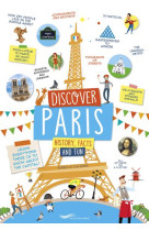 Discover Paris - History, facts and fun