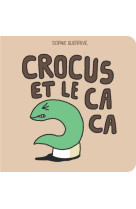 CROCUS ET LE CACA