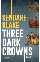 THREE DARK CROWNS - T01 - THREE DARK CROWNS - VOL01