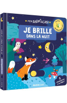 MON ANIM-AGIER - JE BRILLE DANS LA NUIT