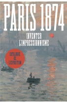 Paris 1874. Inventer l'impressionnisme