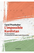 L-IMPOSSIBLE KURDISTAN - DU REVE INACHEVE A L-ASSASSINAT DU LEADER KURDE GHASSEMLOU