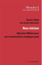 NOUS RESISTONS - OPERATION MILLIARD POUR UNE TRANSFORMATION ECOLOGIQUE JUSTE