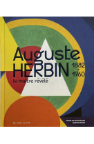 AUGUSTE HERBIN - LE MAITRE REVELE 1882-1960