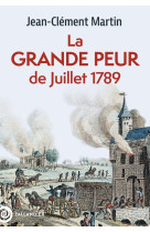 LA GRANDE PEUR DE JUILLET 1789 - 22 JUILLET-6 AOUT 1789