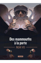 DES MAMMOUTHS A LA PORTE - LES ARCHIVES DES COLLINES-CHANTANTES - T04