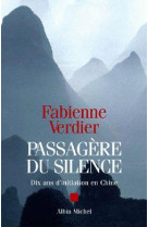 PASSAGERE DU SILENCE : DIX ANS D'INITIATION EN CHINE