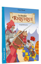 LE CHEVALIER RIQUIQUI  - LE GRAND TOURNOI