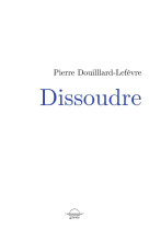 DISSOUDRE