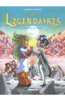 LES LEGENDAIRES T05 - COEUR DU PASSE