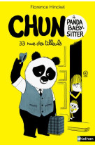 CHUN LE PANDA BABY-SITTER TOME 01 33 RUE DES TILLEULS