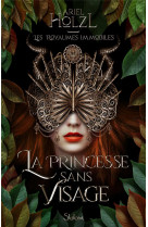 LES ROYAUMES IMMOBILES - LIVRE 01 LA PRINCESSE SANS VISAGE