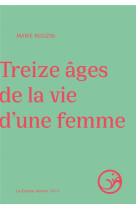 TREIZE AGES DE LA VIE D-UNE FEMME