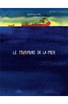 LE MURMURE DE LA MER