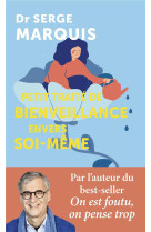 Petit traité de bienveillance envers soi-même