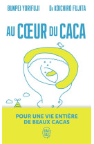 AU COEUR DU CACA  -  POUR UNE VIE ENTIERE DE BEAUX CACAS