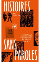 HISTOIRES SANS PAROLES - LES ROMANS EN GRAVURES DE FRANS MASEREEL