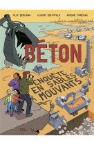 BETON - ENQUETE EN SABLES MOUVANTS