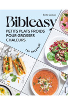 PETITS PLATS FROIDS POUR GROSSES CHALEURS - BIBLEASY