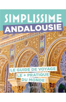 GUIDE SIMPLISSIME : ANDALOUSIE : LE GUIDE DE VOYAGE LE + PRATIQUE DU MONDE