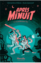 APRES MINUIT - TOME 2 - LE PROFESSEUR FOU