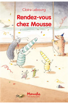 RENDEZ-VOUS CHEZ MOUSSE