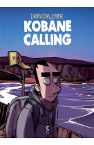 KOBANE CALLING - NOUVELLE EDITION AUGMENTEE