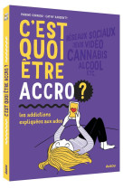 C-EST QUOI ETRE ACCRO ?