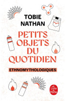 PETITS OBJETS DU QUOTIDIEN - ETHNOMYTHOLOGIQUES