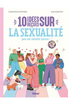 10 IDEES RECUES SUR LA SEXUALITE - POUR UNE INTIMITE JOYEUSE !