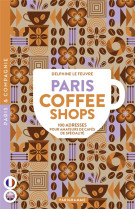 Paris coffee shops - 100 adresses pour amateurs de cafés de spécialité