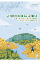 Le Sorcier et la Luciole - Sur la route et à table avec Jim