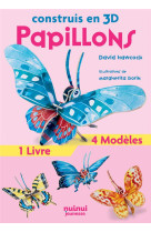 CONSTRUIS EN 3D - PAPILLONS