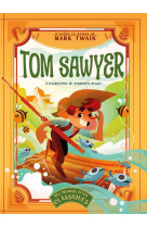 TOM SAWYER - D-APRES LE ROMAN DE MARK TWAIN - MES PREMIERS PETITS CLASSIQUES