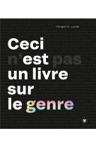 CECI N-EST PAS UN LIVRE SUR LE GENRE