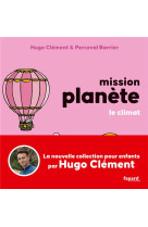 MISSION PLANETE - T04 - MISSION PLANETE VOL 4. LE CLIMAT