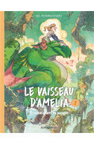 LE VAISSEAU D-AMELIA - TOME 2 - ESCALE DANS LA JUNGLE