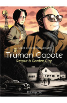 TRUMAN CAPOTE - RETOUR A GARDEN CITY