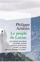 LE PEUPLE DU LARZAC - UNE HISTOIRE DE CRANES, SORCIERES, CROISES, PAYSANS, PRISONNIERS, SOLDATS, OUV